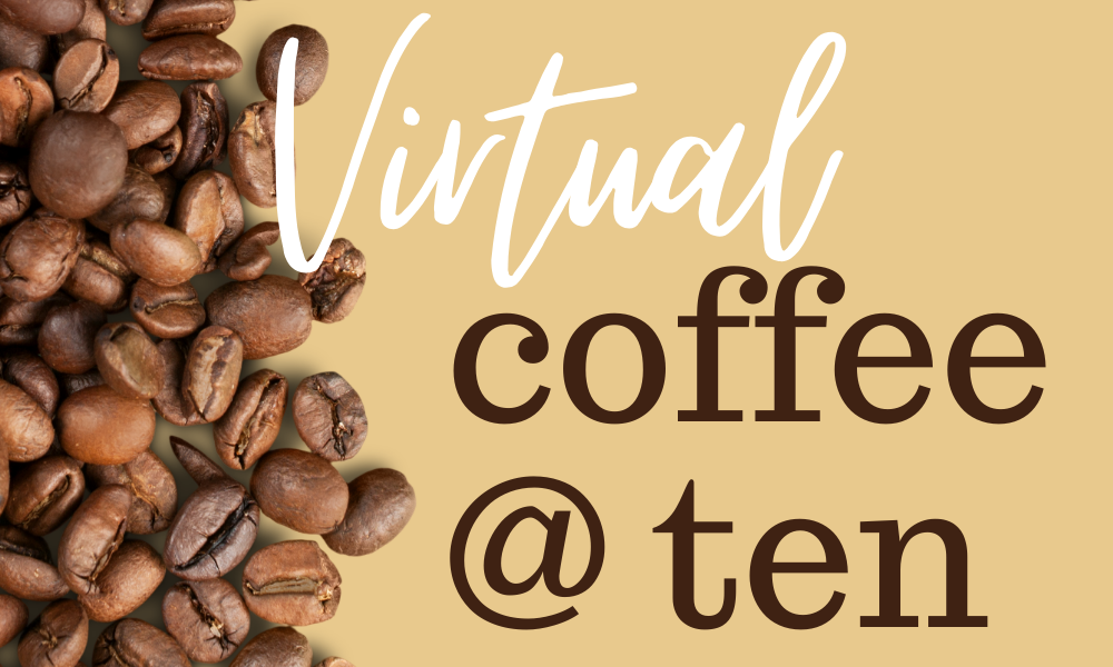 Virtual Coffee @ 10