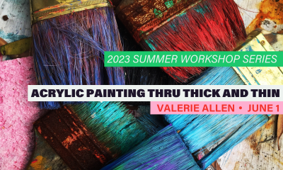 Acrylic Painting Thru Thick and Thin with Valerie Allen Acrylic Painting Thru Thick and Thin with Valerie Allen